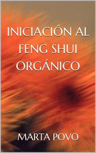 INICIACIÓN AL FENG SHUI ORGÁNICO- Marta Povo